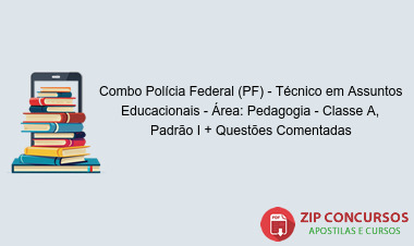 Combo Polícia Federal (PF) - Técnico em Assuntos Educacionais - Área: Pedagogia - Classe A, Padrão I + Questões Comentadas