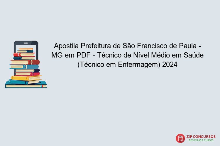 Apostila Prefeitura de São Francisco de Paula - MG em PDF - Técnico de Nível Médio em Saúde (Técnico em Enfermagem) 2024