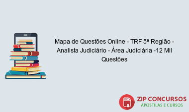 Mapa de Questões Online - TRF 5ª Região - Analista Judiciário - Área Judiciária -12 Mil Questões