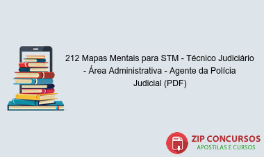 212 Mapas Mentais para STM - Técnico Judiciário - Área Administrativa - Agente da Polícia Judicial (PDF)