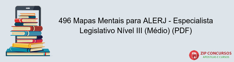 496 Mapas Mentais para ALERJ - Especialista Legislativo Nível III (Médio) (PDF)