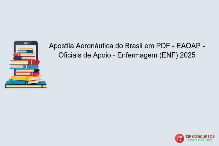 Apostila Aeronáutica do Brasil em PDF - EAOAP - Oficiais de Apoio - Enfermagem (ENF) 2025