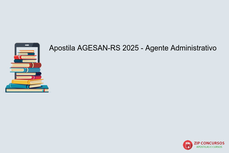 Apostila AGESAN-RS 2025 - Agente Administrativo