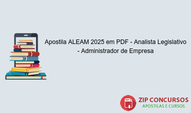 Apostila ALEAM 2025 em PDF - Analista Legislativo - Administrador de Empresa