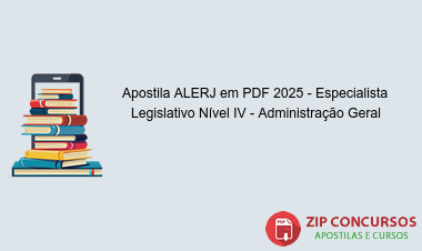 Apostila ALERJ em PDF 2025 - Especialista Legislativo Nível IV - Administração Geral