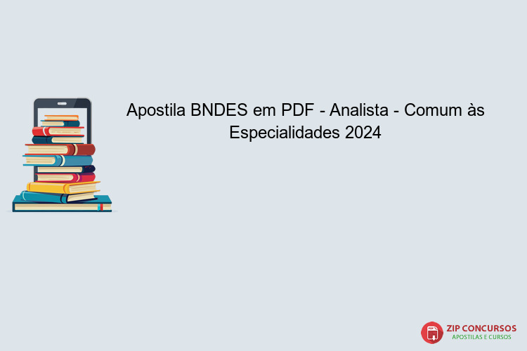 Apostila BNDES em PDF - Analista - Comum às Especialidades 2024