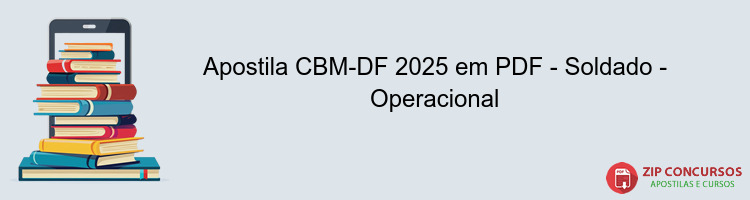 Apostila CBM-DF 2025 em PDF - Soldado - Operacional