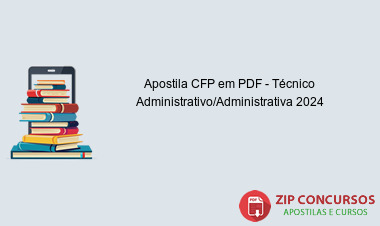 Apostila CFP em PDF - Técnico Administrativo/Administrativa 2024