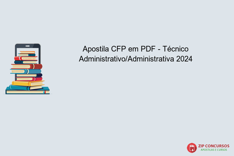 Apostila CFP em PDF - Técnico Administrativo/Administrativa 2024