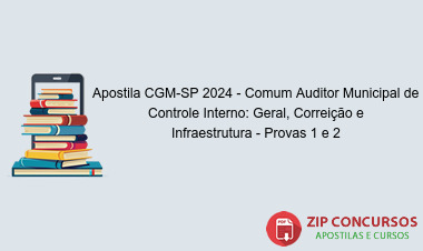 Apostila CGM-SP 2024 - Comum Auditor Municipal de Controle Interno: Geral, Correição e Infraestrutura - Provas 1 e 2