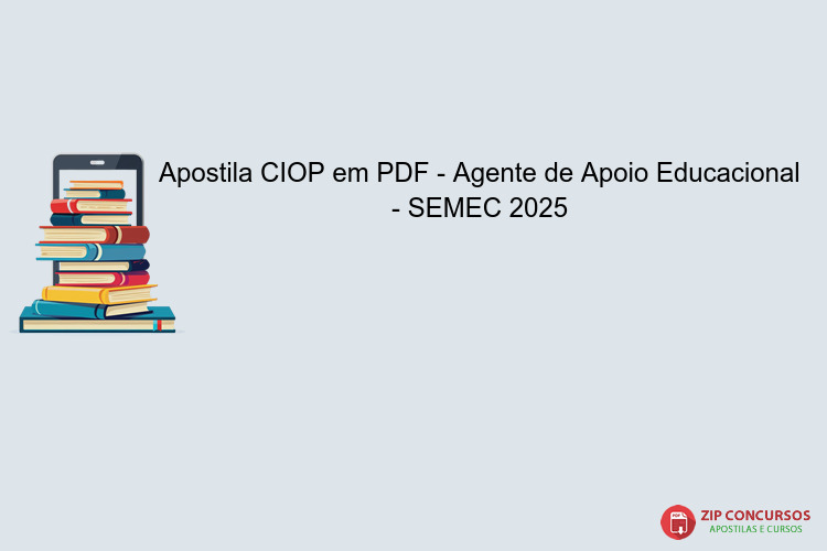 Apostila CIOP em PDF - Agente de Apoio Educacional - SEMEC 2025