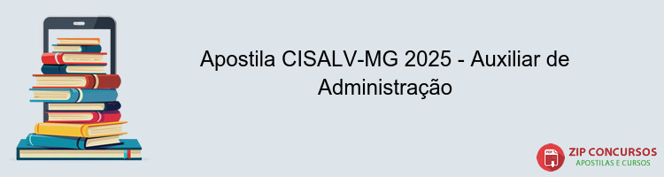 Apostila CISALV-MG 2025 - Auxiliar de Administração