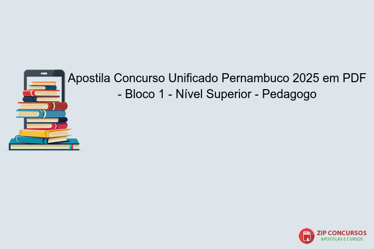 Apostila Concurso Unificado Pernambuco 2025 em PDF - Bloco 1 - Nível Superior - Pedagogo
