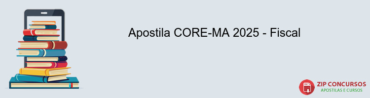 Apostila CORE-MA 2025 - Fiscal