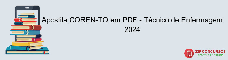 Apostila COREN-TO em PDF - Técnico de Enfermagem 2024