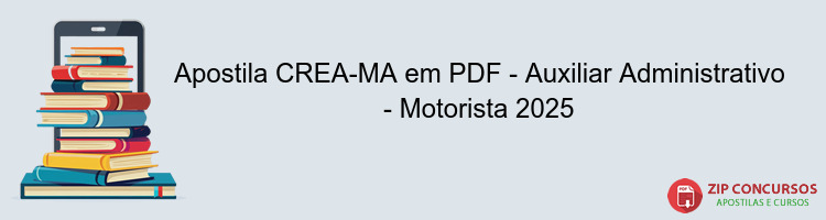 Apostila CREA-MA em PDF - Auxiliar Administrativo - Motorista 2025