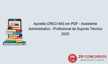 Apostila CRECI-MG em PDF - Assistente Administrativo - Profissional de Suporte Técnico 2025