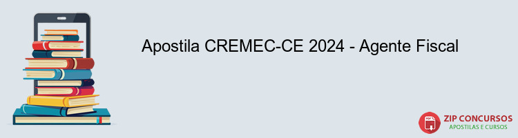 Apostila CREMEC-CE 2024 - Agente Fiscal