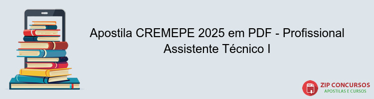 Apostila CREMEPE 2025 em PDF - Profissional Assistente Técnico I