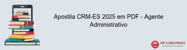 Apostila CRM-ES 2025 em PDF - Agente Administrativo
