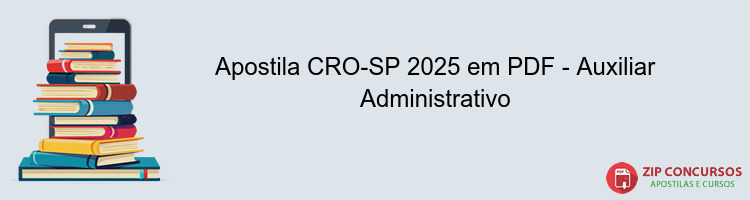 Apostila CRO-SP 2025 em PDF - Auxiliar Administrativo