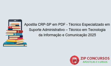 Apostila CRP-SP em PDF - Técnico Especializado em Suporte Administrativo – Técnico em Tecnologia da Informação e Comunicação 2025