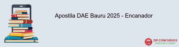 Apostila DAE Bauru 2025 - Encanador