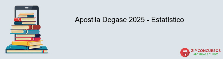 Apostila Degase 2025 - Estatístico