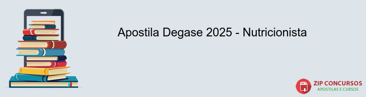 Apostila Degase 2025 - Nutricionista