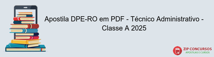 Apostila DPE-RO em PDF - Técnico Administrativo - Classe A 2025