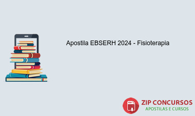 Apostila EBSERH 2024 - Fisioterapia