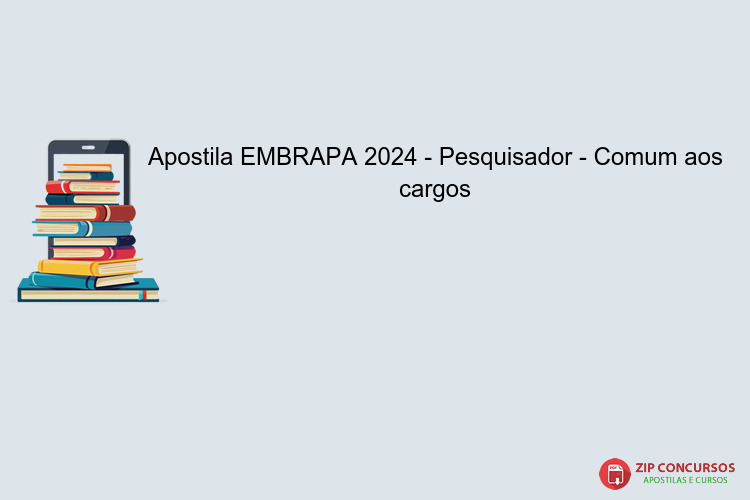 Apostila EMBRAPA 2024 - Pesquisador - Comum aos cargos