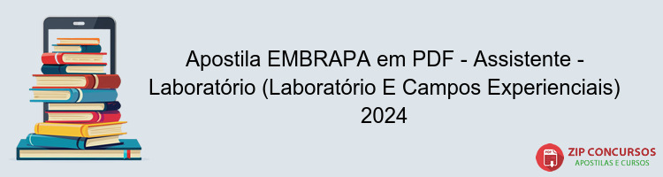 Apostila EMBRAPA em PDF - Assistente - Laboratório (Laboratório E Campos Experienciais) 2024