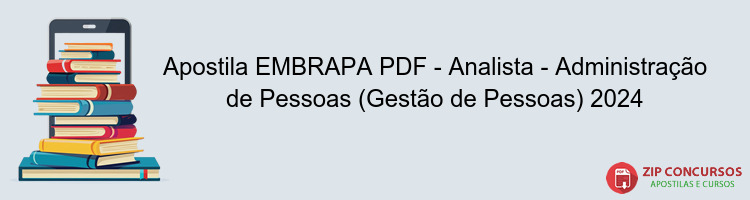 Apostila EMBRAPA PDF - Analista - Administração de Pessoas (Gestão de Pessoas) 2024