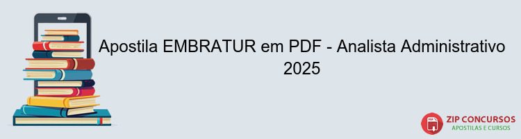 Apostila EMBRATUR em PDF - Analista Administrativo 2025