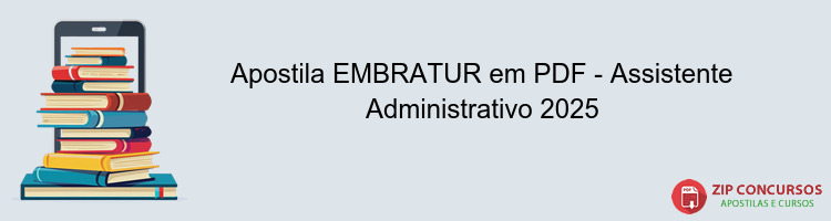 Apostila EMBRATUR em PDF - Assistente Administrativo 2025