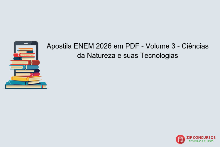 Apostila ENEM 2026 em PDF - Volume 3 - Ciências da Natureza e suas Tecnologias