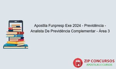 Apostila Funpresp Exe 2024 - Previdência - Analista De Previdência Complementar - Área 3