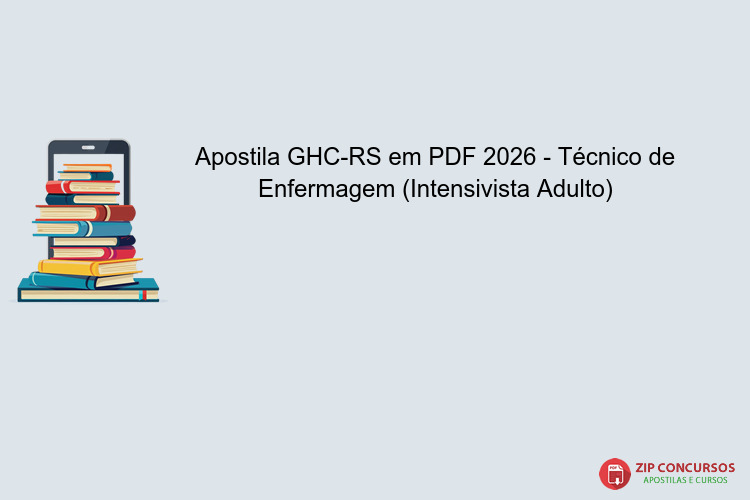Apostila GHC-RS em PDF 2026 - Técnico de Enfermagem (Intensivista Adulto)