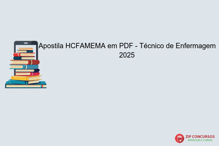 Apostila HCFAMEMA em PDF - Técnico de Enfermagem 2025