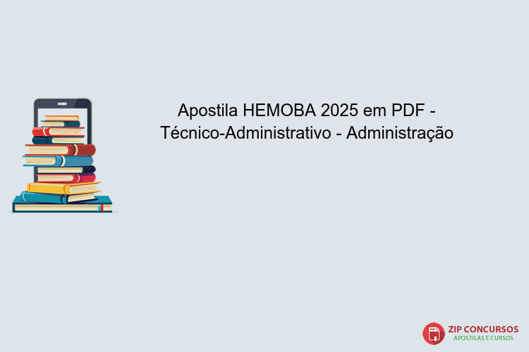Apostila HEMOBA 2025 em PDF - Técnico-Administrativo - Administração