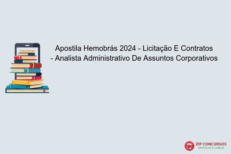 Apostila Hemobrás 2024 - Licitação E Contratos - Analista Administrativo De Assuntos Corporativos