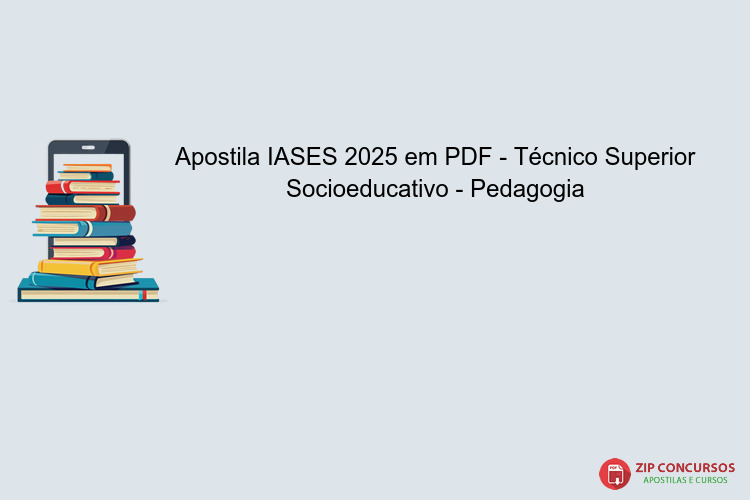 Apostila IASES 2025 em PDF - Técnico Superior Socioeducativo - Pedagogia