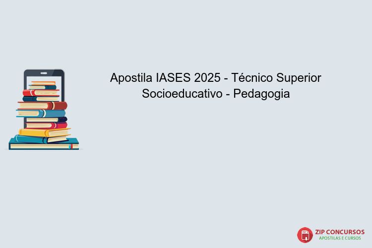 Apostila IASES 2025 - Técnico Superior Socioeducativo - Pedagogia