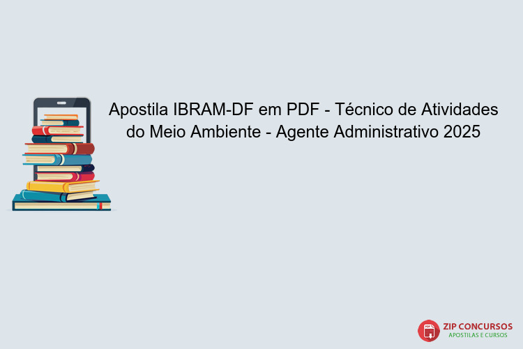 Apostila IBRAM-DF em PDF - Técnico de Atividades do Meio Ambiente - Agente Administrativo 2025