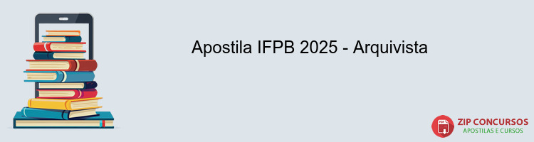 Apostila IFPB 2025 - Arquivista