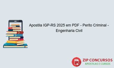 Apostila IGP-RS 2025 em PDF - Perito Criminal - Engenharia Civil