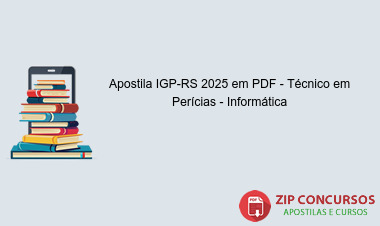 Apostila IGP-RS 2025 em PDF - Técnico em Perícias - Informática