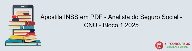 Apostila INSS em PDF - Analista do Seguro Social - CNU - Bloco 1 2025