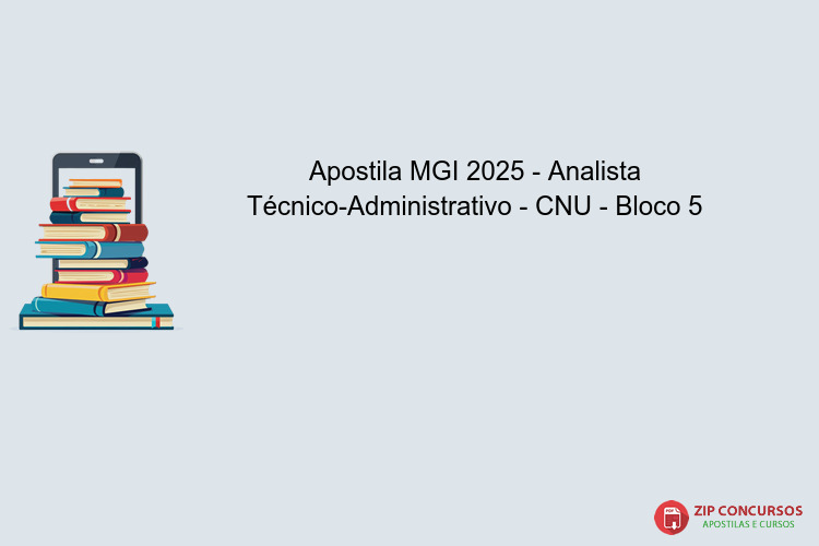 Apostila MGI 2025 - Analista Técnico-Administrativo - CNU - Bloco 5